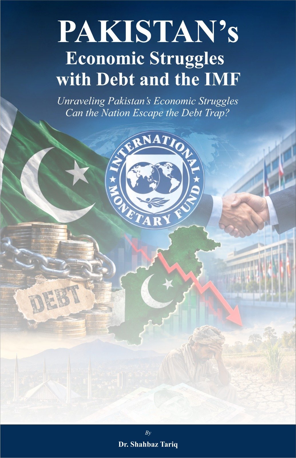 PAKISTAN’s  Economic Struggles with Debt and the IMF